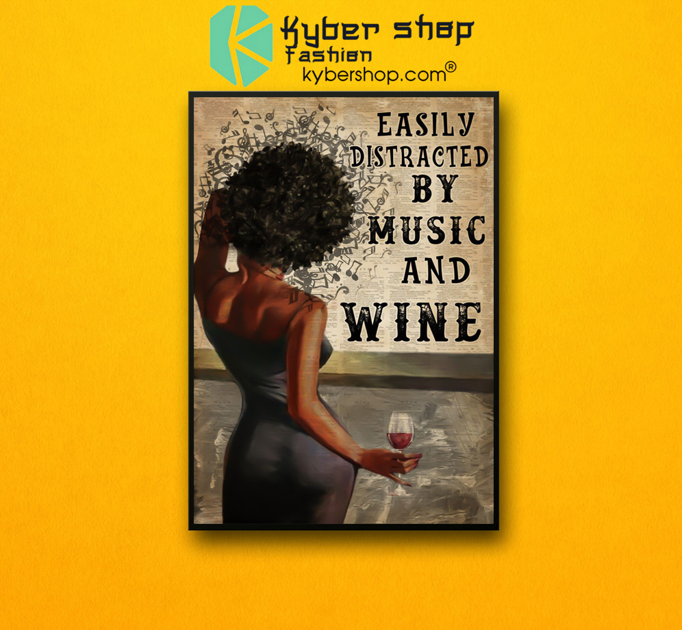 Easily distracted by music and wine poster 3 Easily distracted by music and wine poster 2