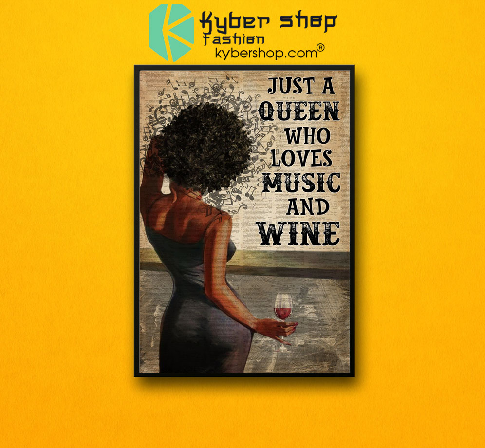 Black girl Just a queen who loves music and wine poster 4 Black girl Just a queen who loves music and wine poster8