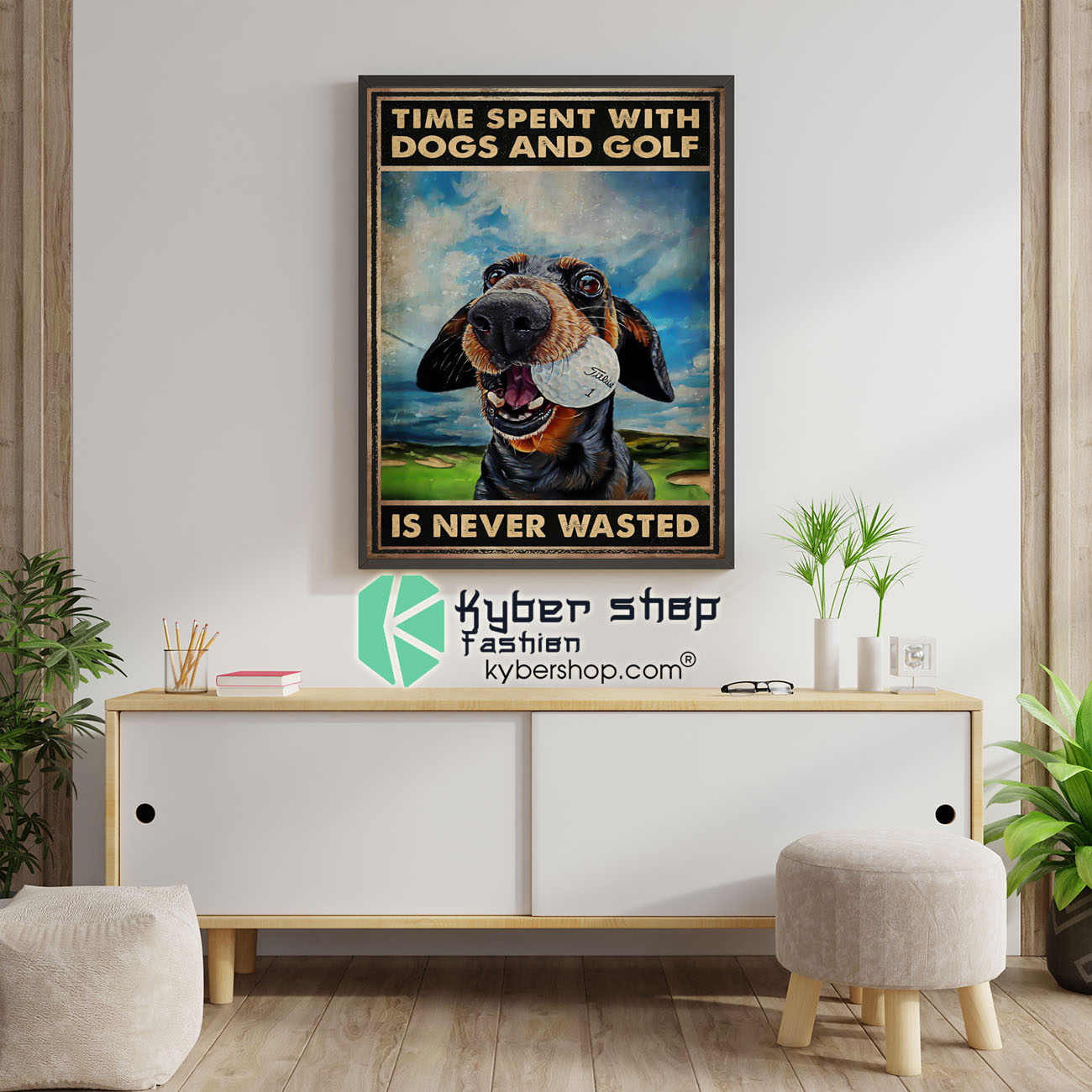 Time spent with dogs and golf is never wasted poster 3 Time spent with dogs and golf is never wasted poster 1 1