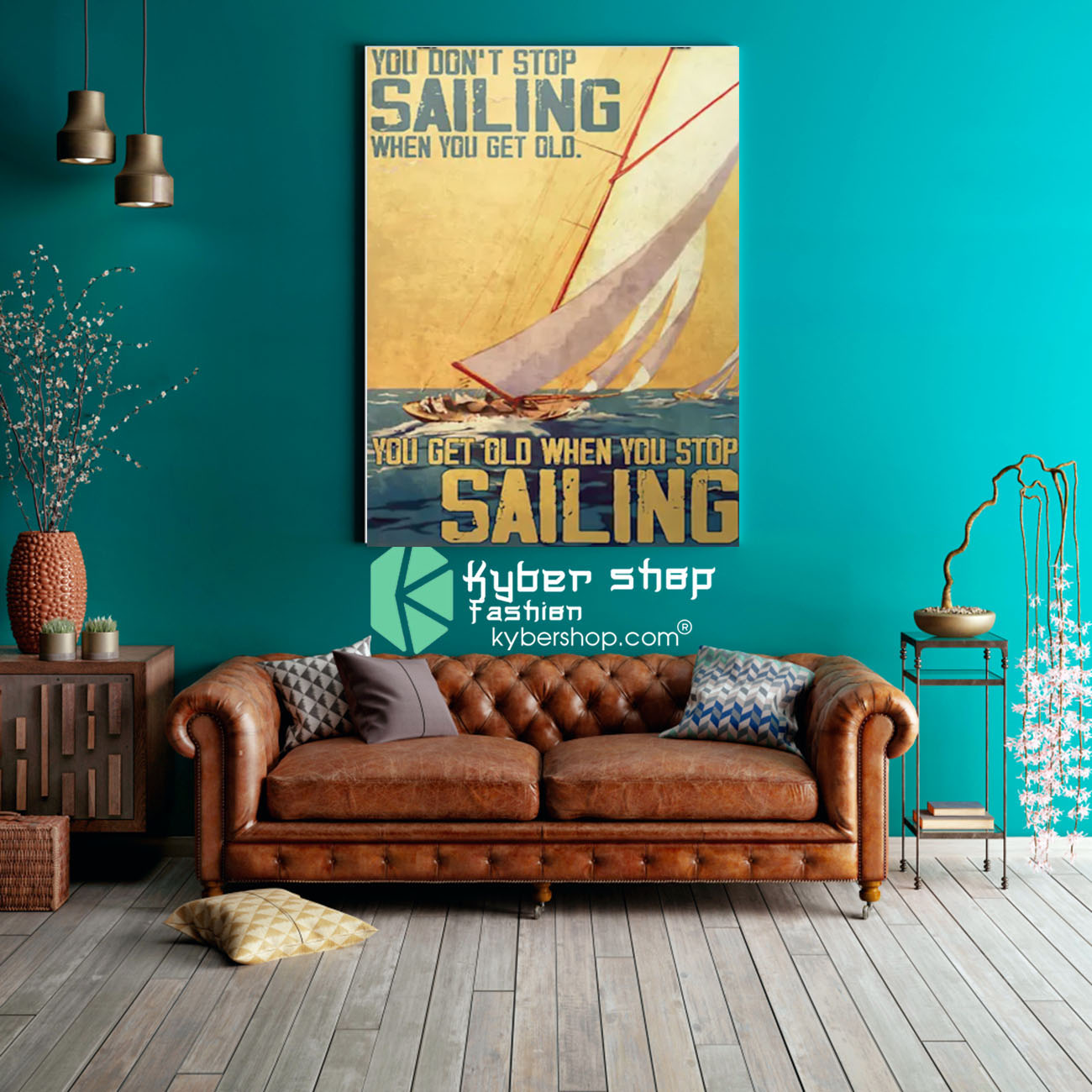 You dont stop sailing when you get old you get old when you stop sailng poster 2