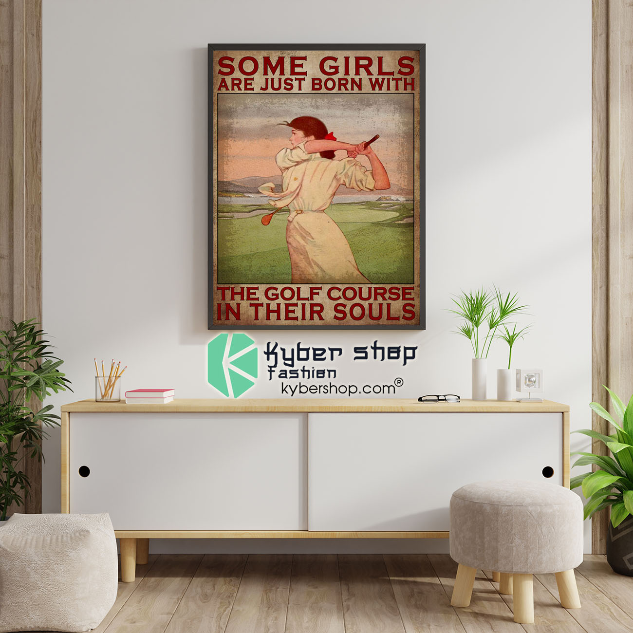 Some girls are just born with the golf course in their souls poster 4 Some girls are just born with the golf course in their souls poster6