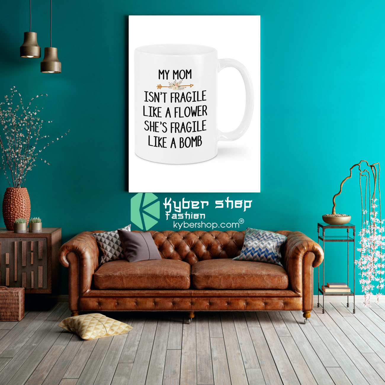 My mom isn't fragile like a flower she's fragile like a bomb mug 2 My mom isnt fragile like a flower shes fragile like a bomb mug 3