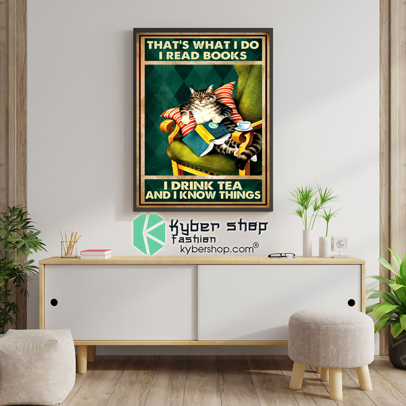 Cat that's what I do I read books I drink tea and I know things poster 4 Cat thats what I do I read books I drink tea and I know things poster 1 1