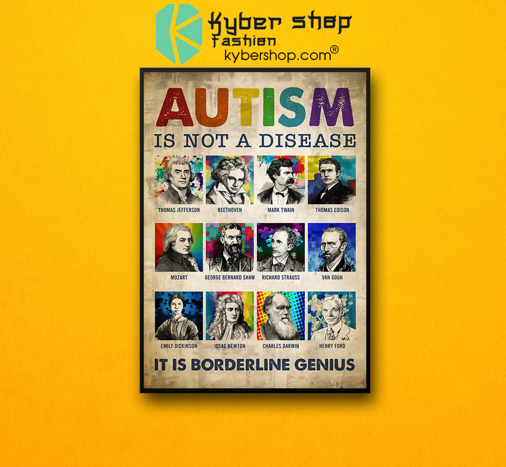 Autism is not a disease it is borderline genius poster 3 Autism is not a disease it is borderline genius poster 2