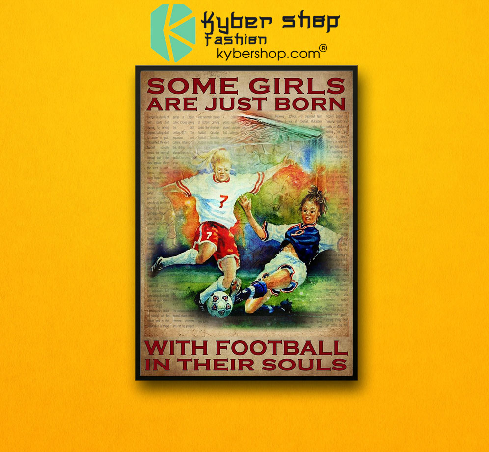Some girls are just born with football in their souls poster 3 Some girls are just born with football in their souls poster7