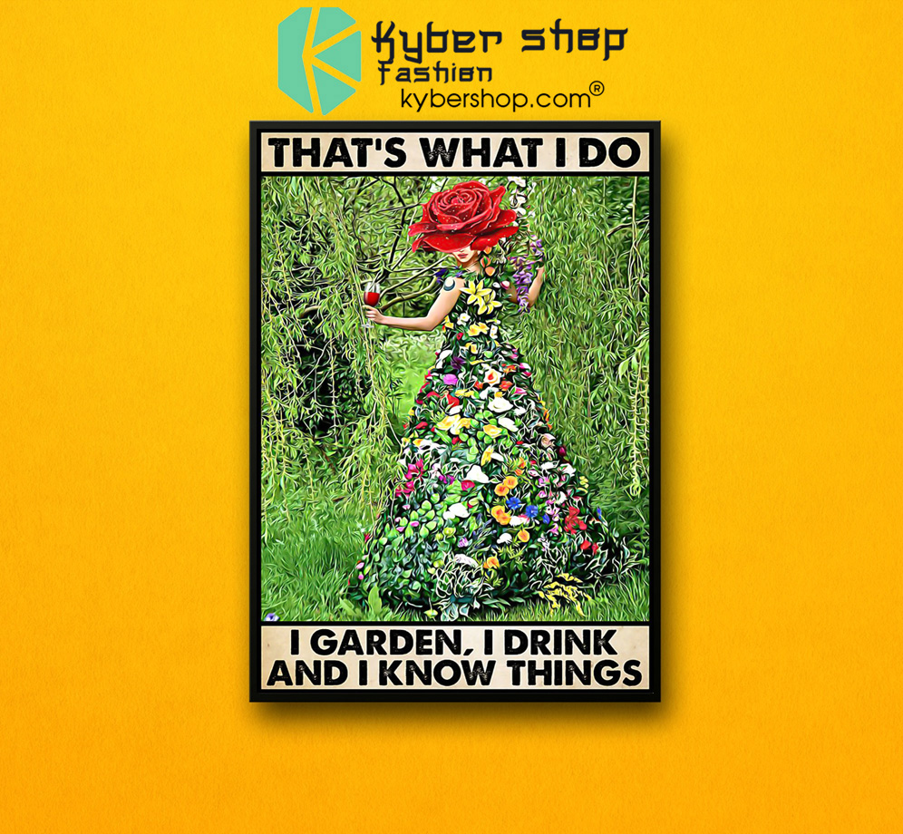 Gardening that's what I do I garden I drink poster 3 Gardening thats what I do I garden I drink poster 2