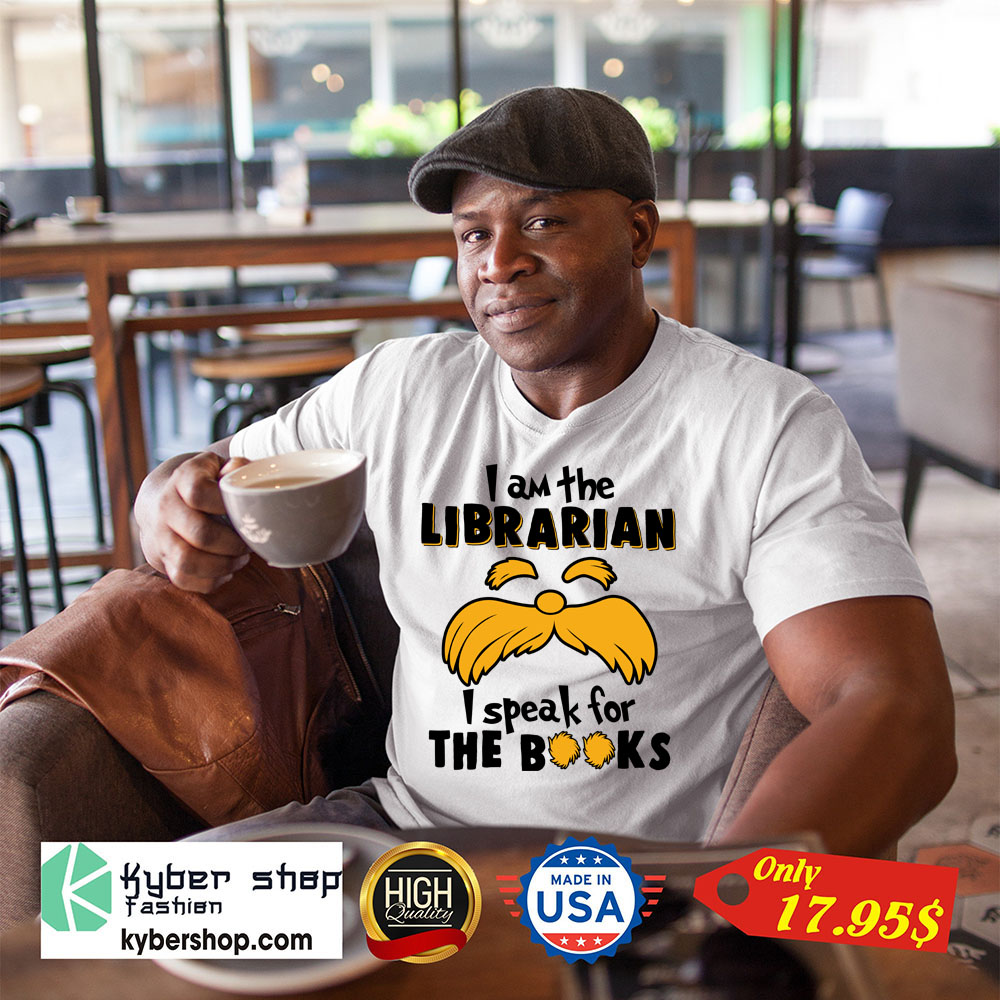 I am the Librarian i speak for the books Shirt56