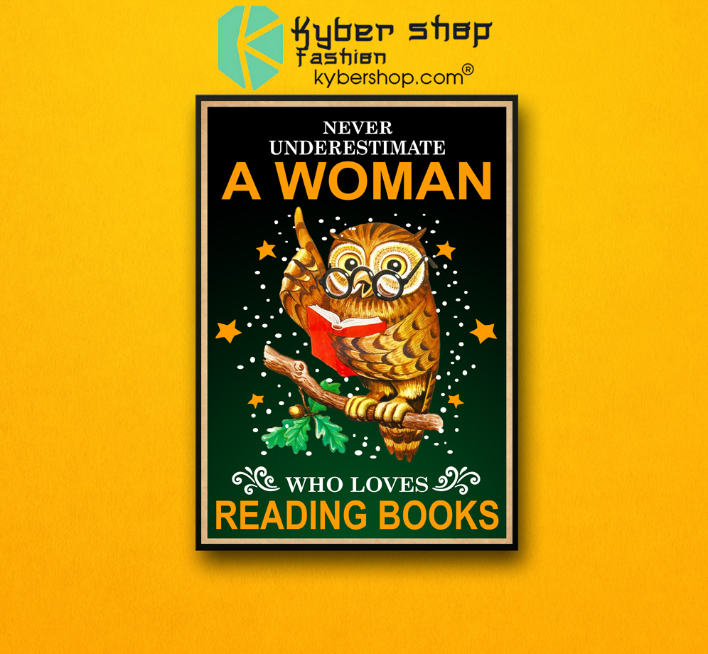 Owl Never underestmate a woman who loves reading books poster 3 Owl Never underestmate a woman who loves reading books poster 2