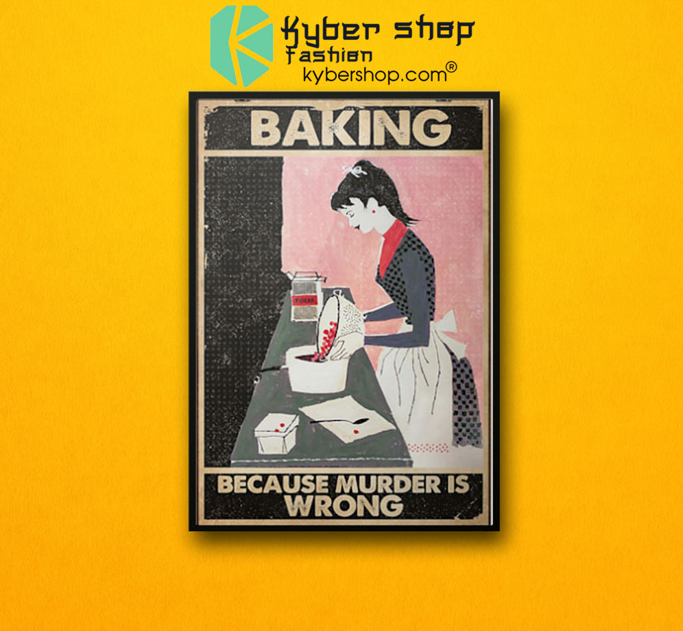 Because Murder Is Wrong Baking Baking Poster 3 Because Murder Is Wrong Baking Baking Poster7