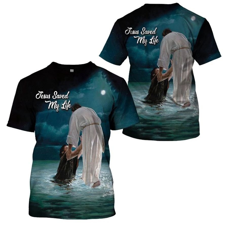 Jesus saved my life 3D hoodie shirt