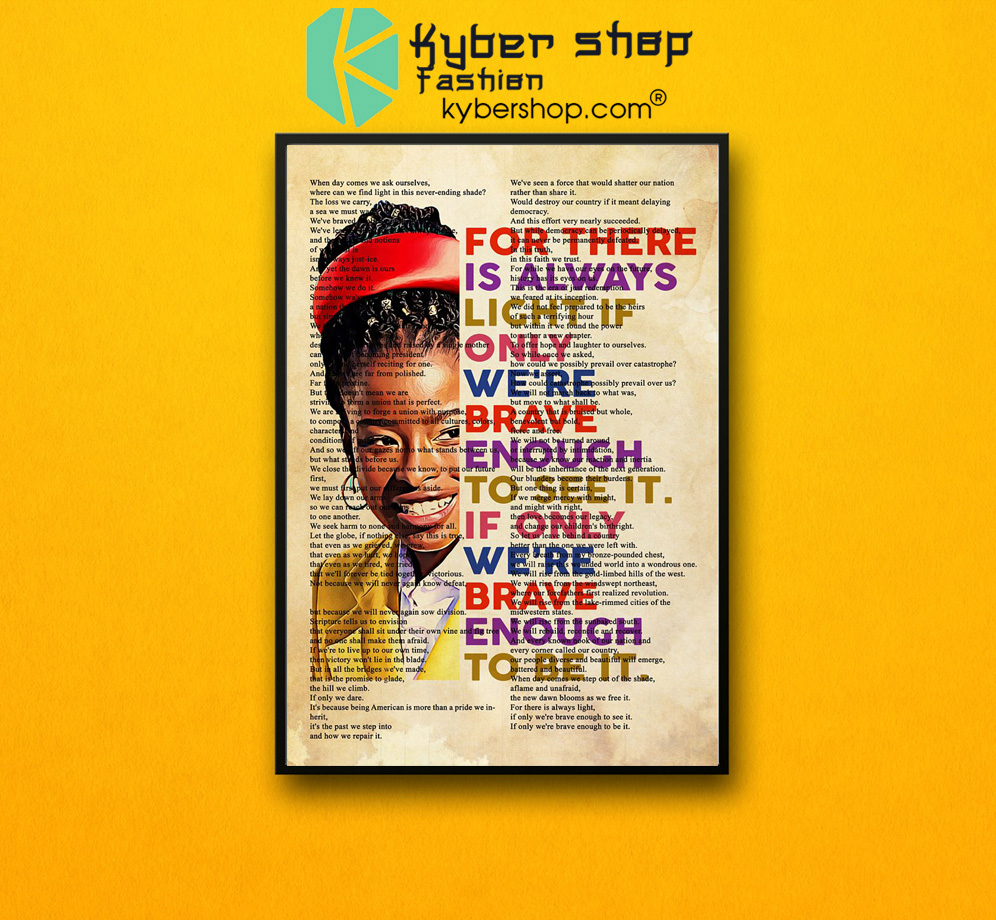 Amanda Gorman for there is always light if only we're brave enough to see it poster 3 Amanda Gorman for there is always light if only were brave enough to see it poster7 1