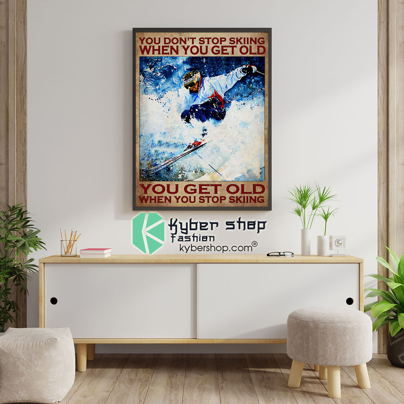 You don't stop skiing when you get old poster 4 You dont stop skiing when you get old poster 1