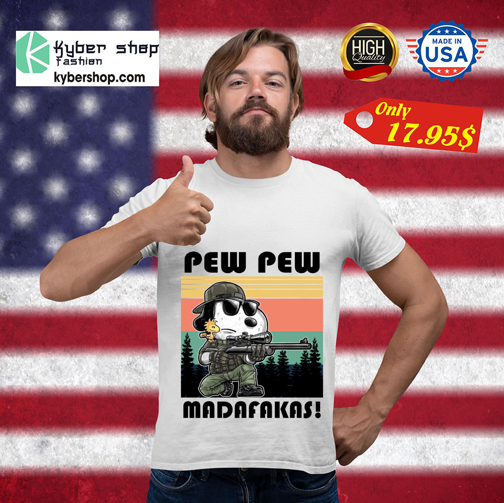 Snoopy pew pew madafakas shirt 3