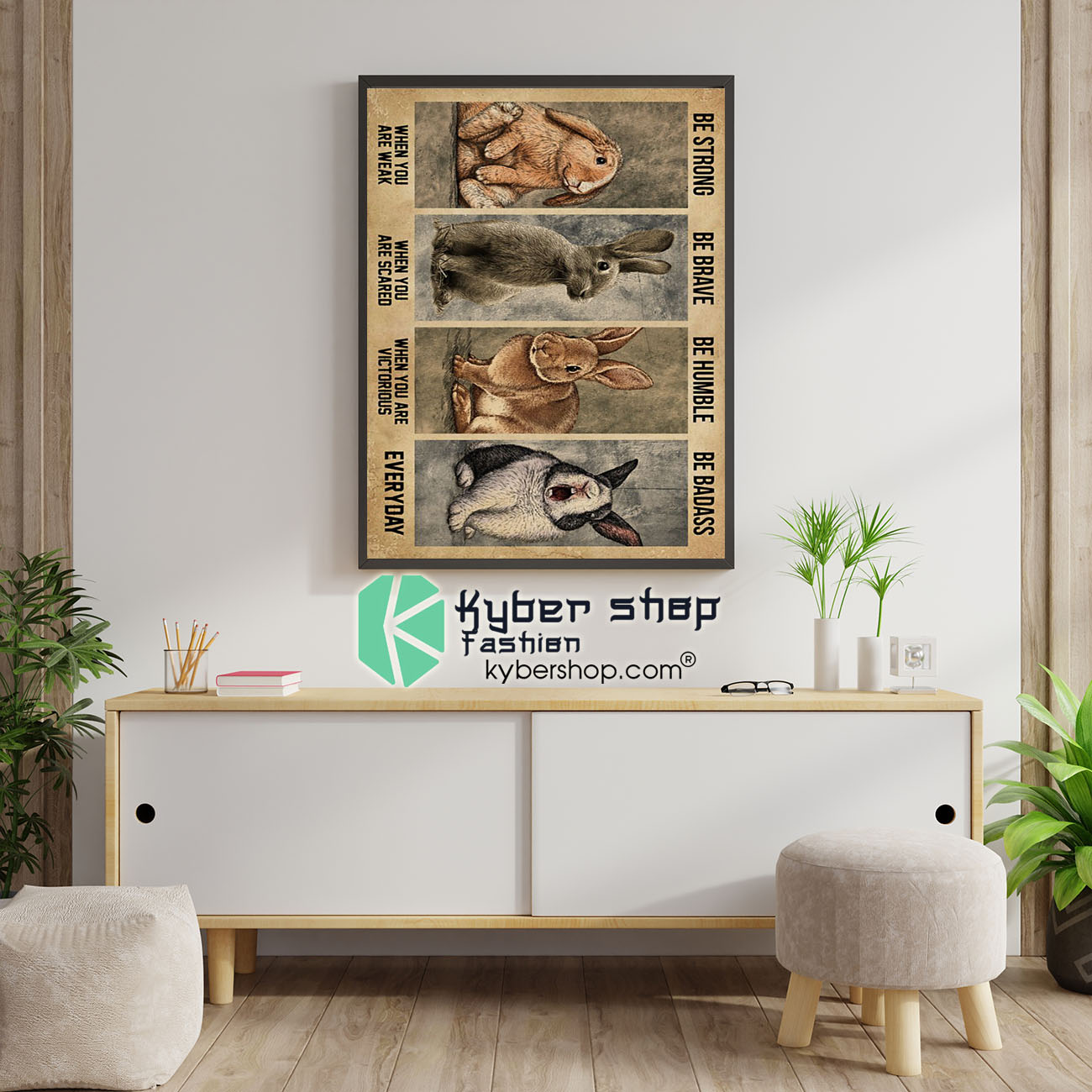Rabbit be strong ba brave be humble be badass poster 4 Rabbit be strong ba brave be humble be badass poster 1