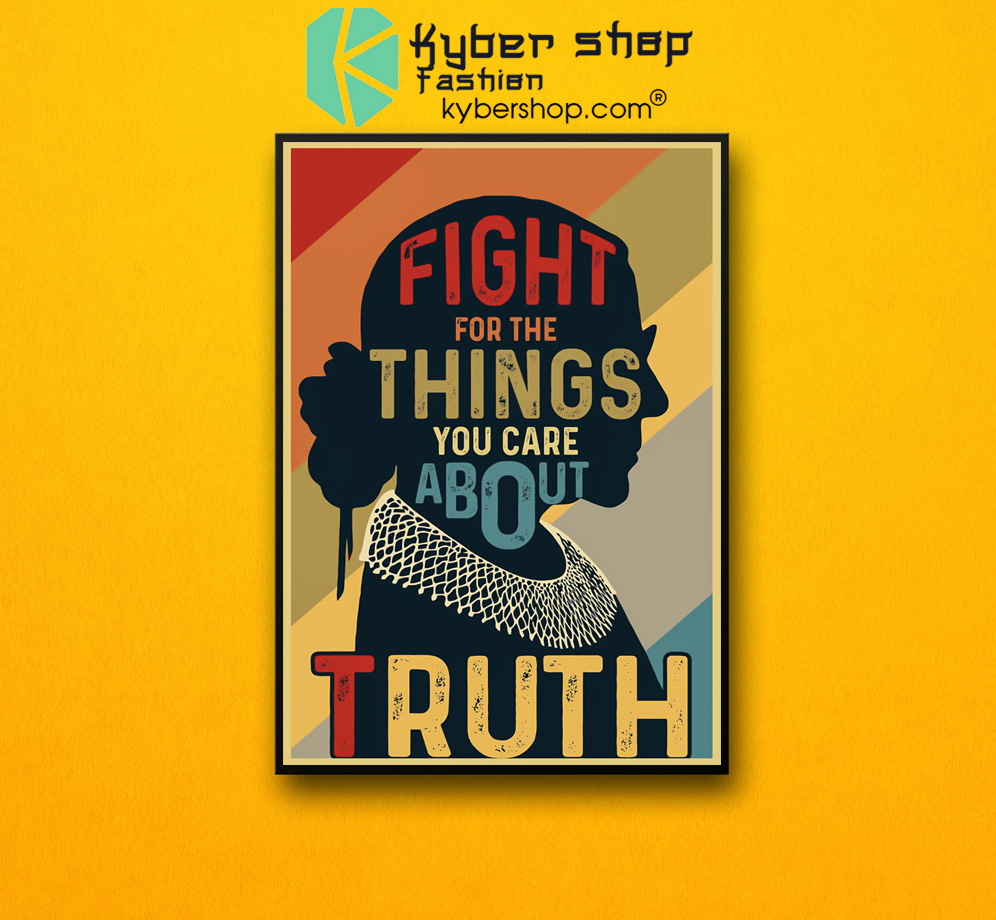 Ruth Fight for the things you care about truth poster 3 Ruth Fight for the things you care about truth poster 2