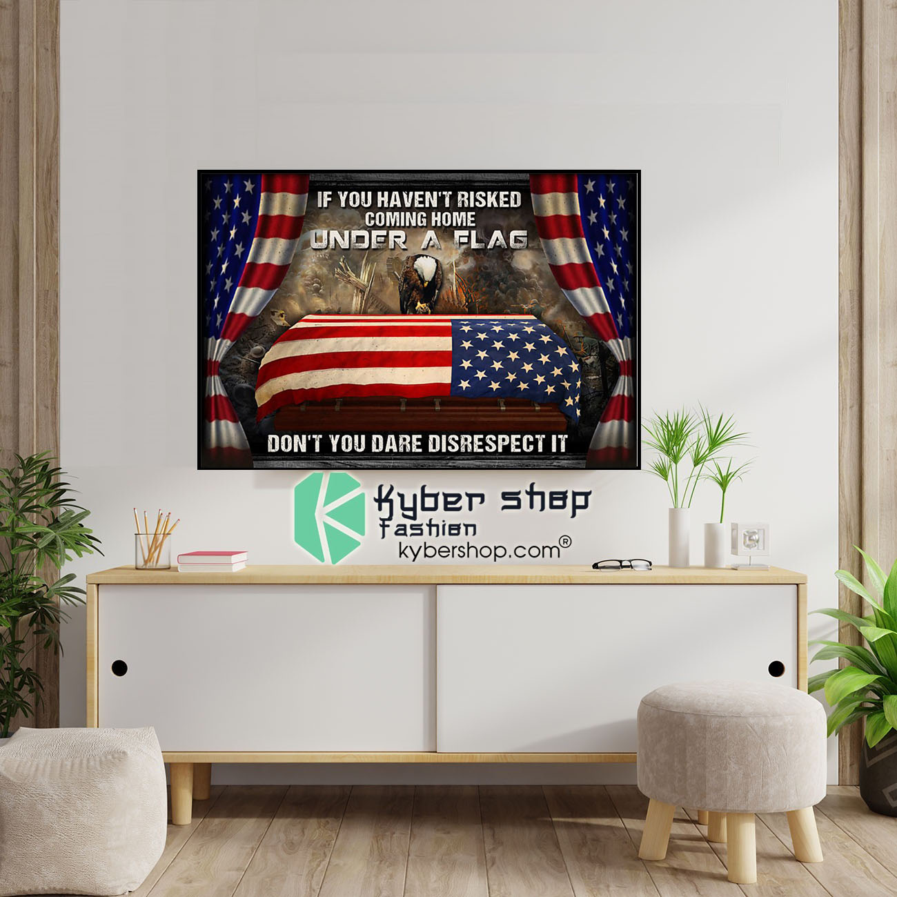 American veteran If you haven't risked coming home under a flag don't you dare disrespect it poster 2 American veteran If you havent risked coming home under a flag dont you dare disrespect it poster6