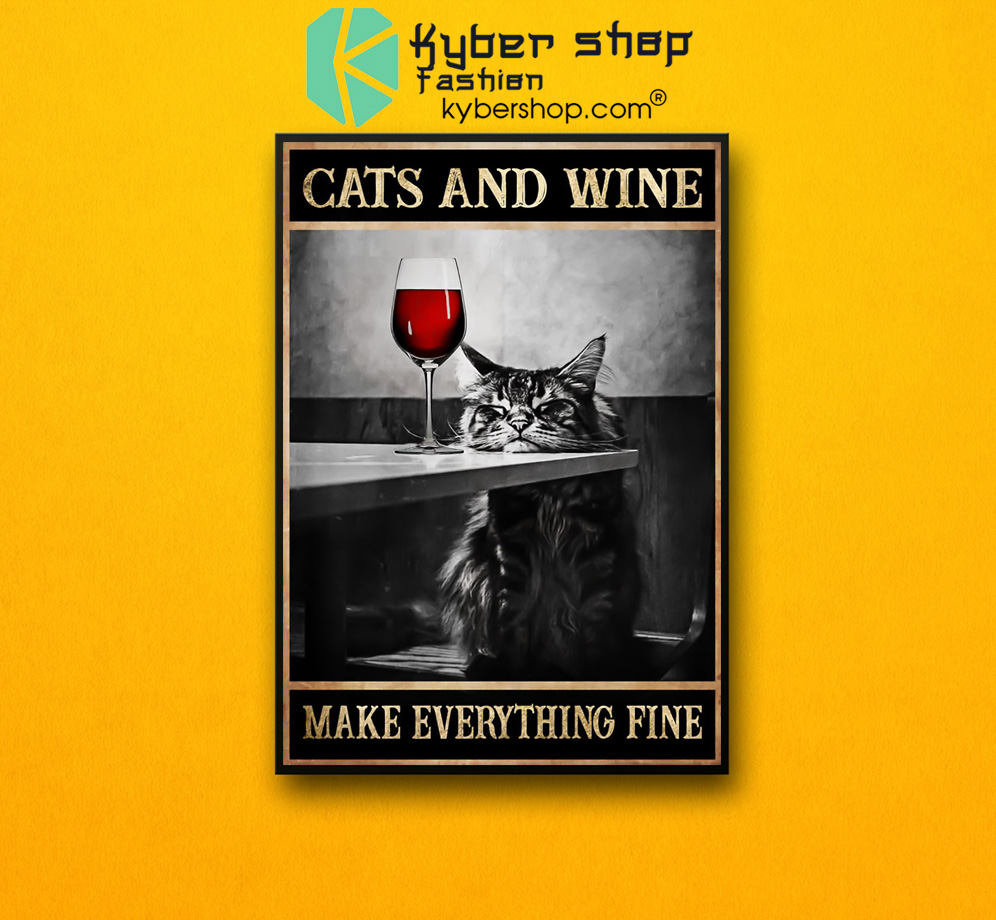 Cats and wine make everything fine poster 3 Cats and wine make everything fine poster 2