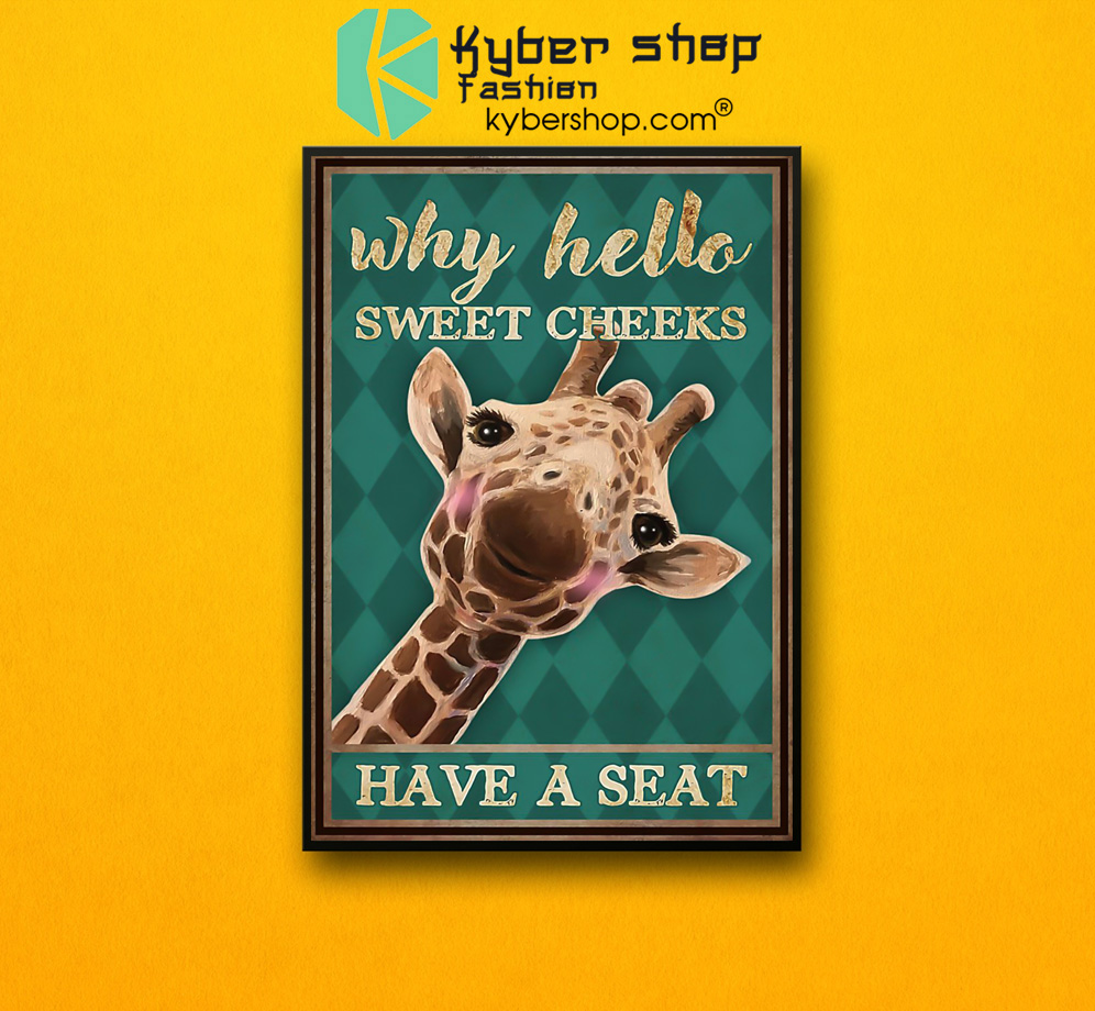 Giraffe why hello sweet cheeks have a seat poster 3 Giraffe why hello sweet cheeks have a seat poster 2 2
