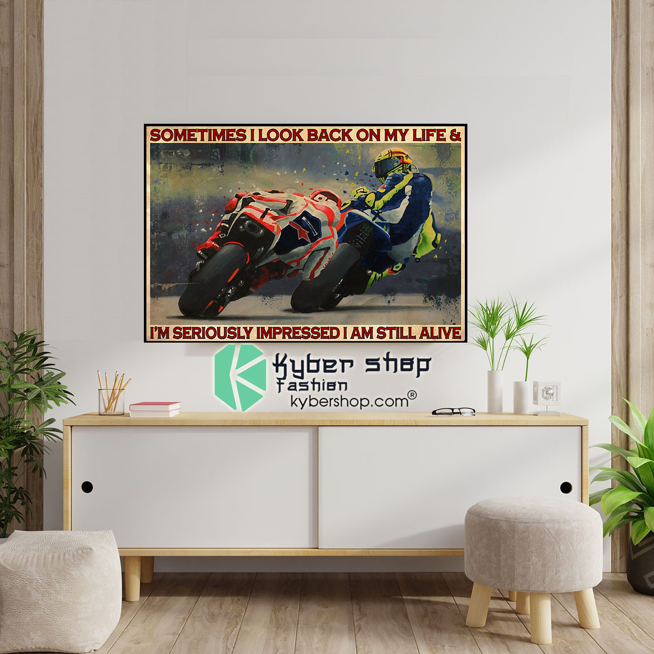 Motorcycle Racing sometimes I look back on my life and I'm seriously impressed I am still alive poster 4 Motorcycle Racing sometimes I look back on my life and Im seriously impressed I am still alive poster6