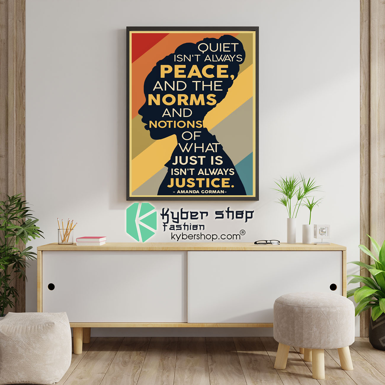 Amanda Gorman Quiet isnt always peace and the norm and notions of what just is isnt always justice poster 5