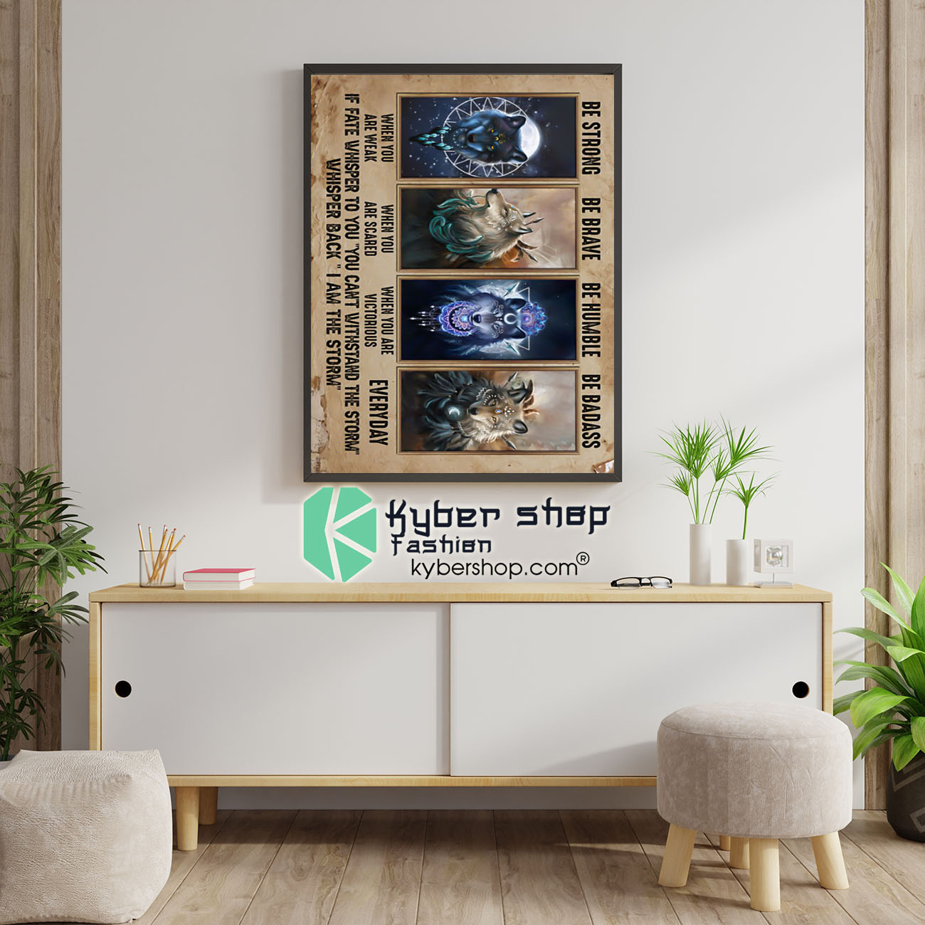 Wolf to daughter be strong be brave be humble be badass poster 4 Wolf to daughter be strong be brave be humble be badass poster 1