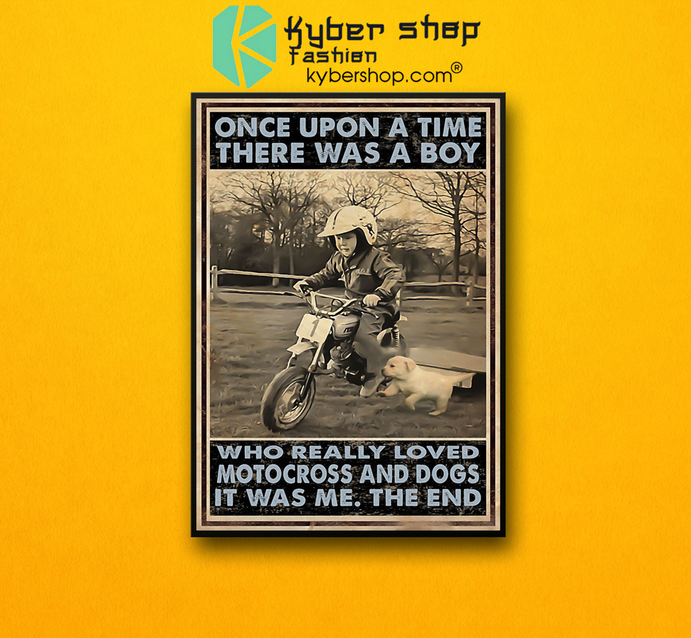 Once upon a time there was a boy who really loved motocross and dogs poster 3 Once upon a time there was a boy who really loved motocross and dogs poster 2