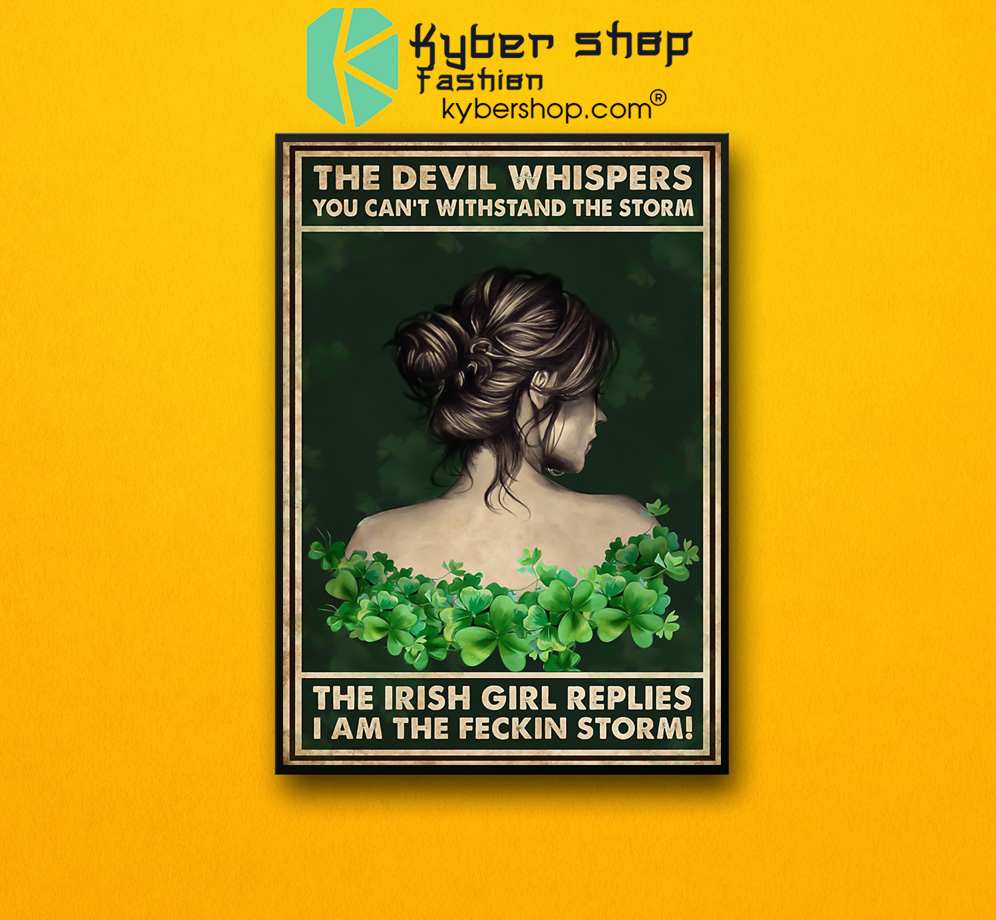The Irish girl They devil whispers you can't withstand the storm poster 3 The Irish girl The devil whispers you cant withstand the storm poster 2
