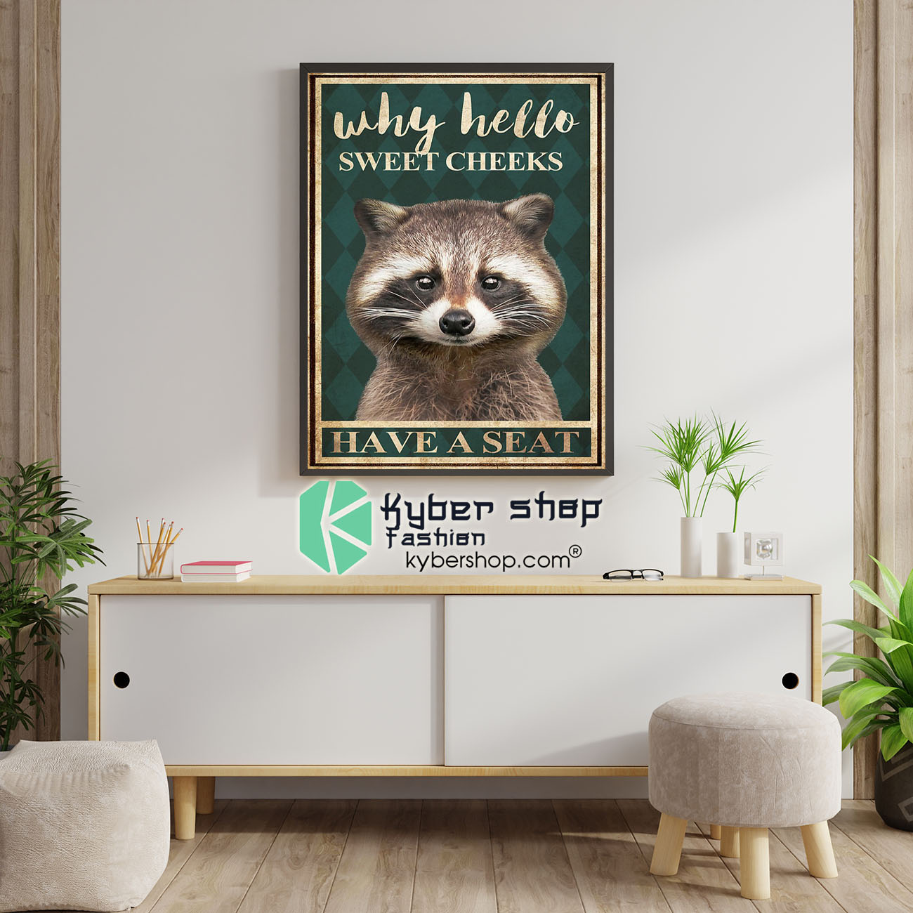 Raccoon why hello sweet cheeks have a seat poster 4 Raccoon why hello sweet cheeks have a seat poster6
