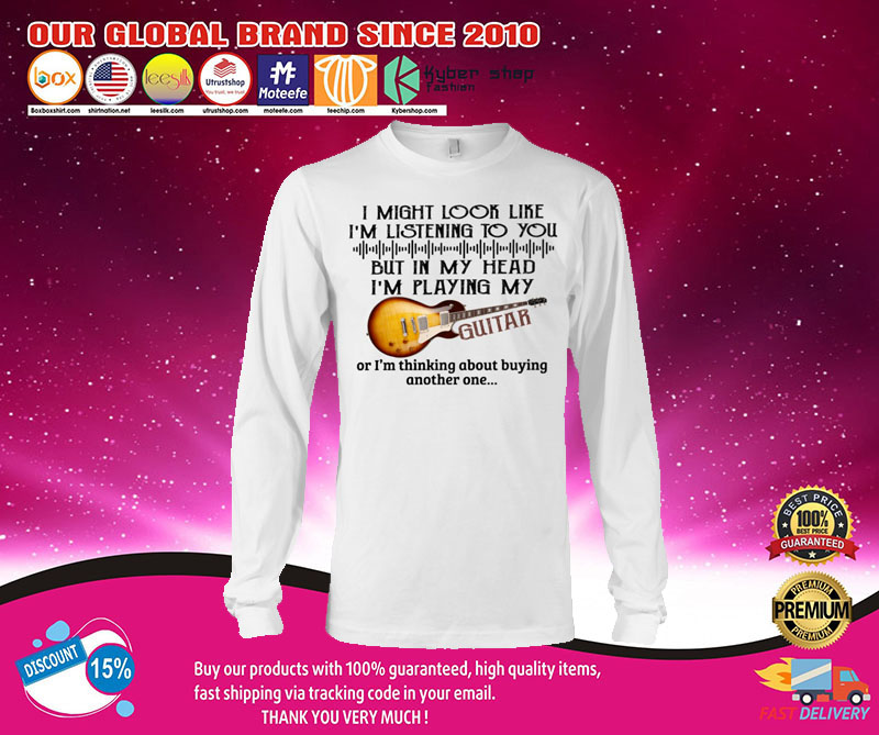 I might look like i'm listening to you shirt 3 I might look like im listening to you shirt3