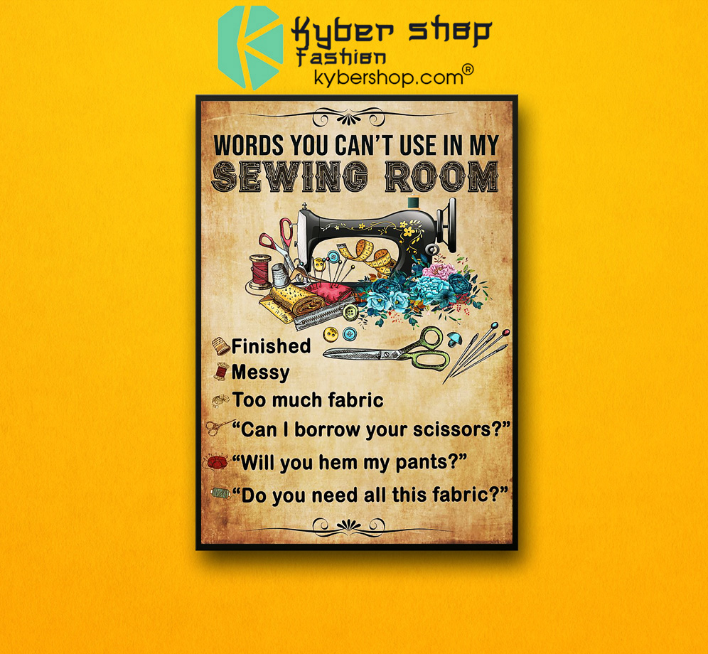 Words you can't use in my sewing room poster 3 Words you cant use in my sewing room poster 2