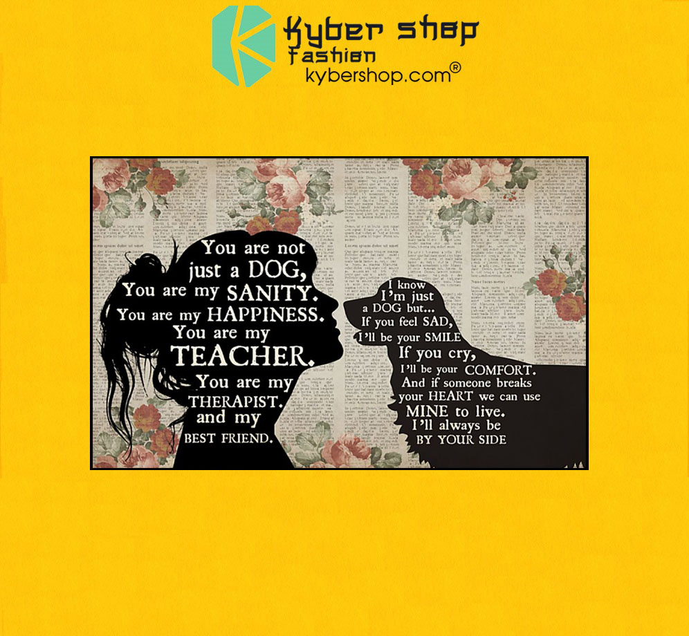 You are not just a dog golden retriever you are my sanity you are my happinees poster 3 You are not just a dog golden retriever you are my sanity you are my happinees poster7