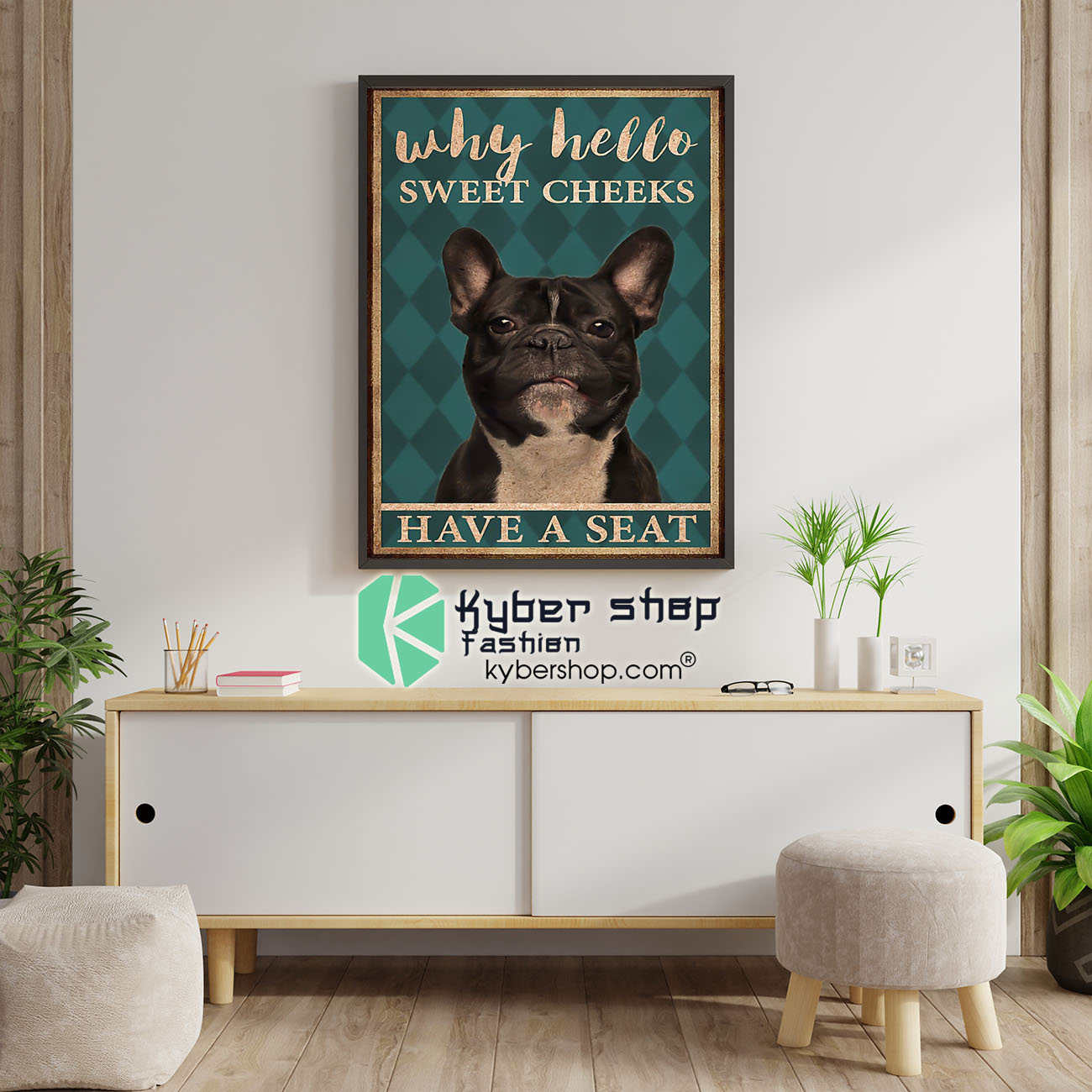 French bulldog why hello sweet cheeks have a seat poster 5