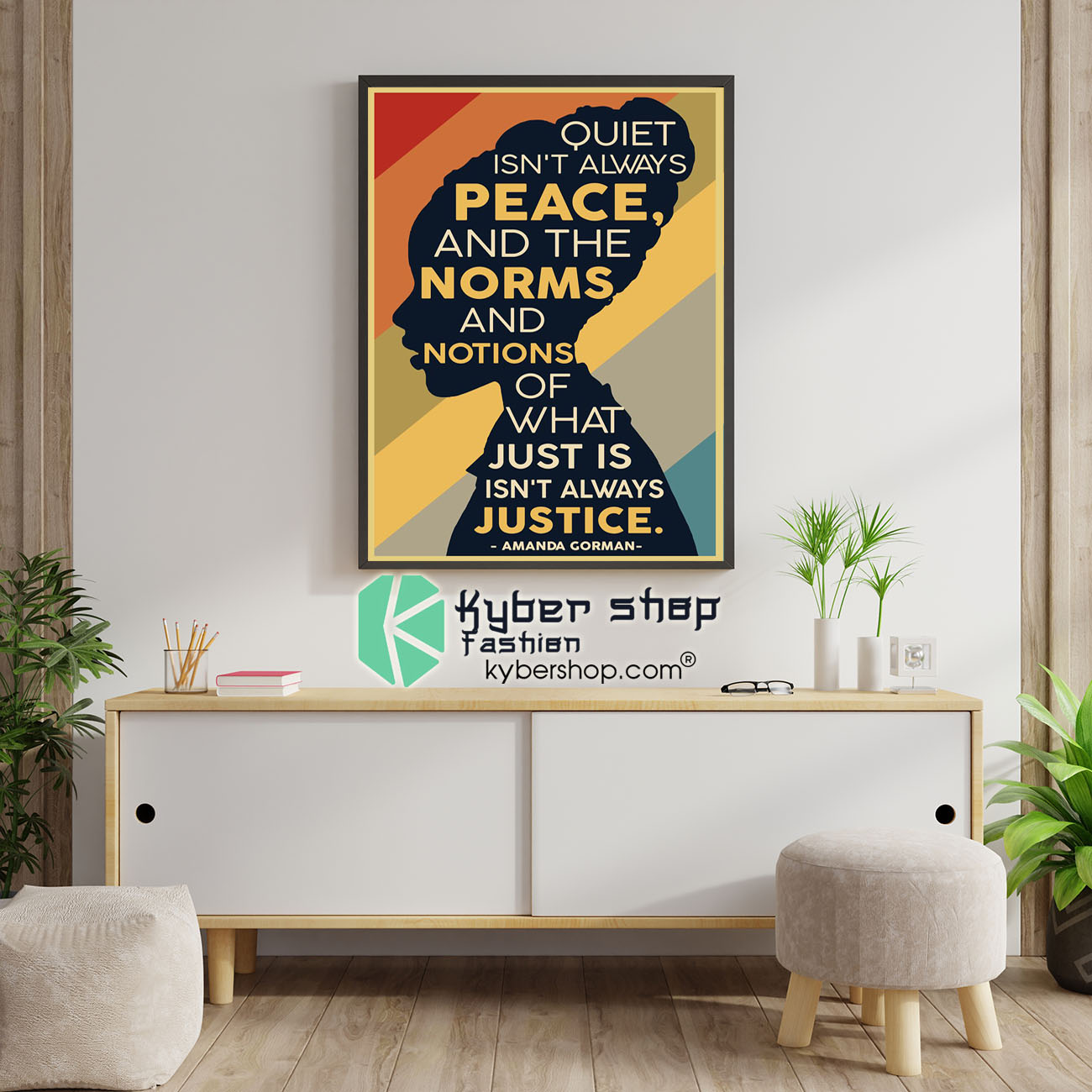 Amanda Gorman Quiet isn't always peace and the norm and notions of what just is isn't always justice poster 4 Amanda Gorman Quiet isnt always peace and the norm and notions of what just is isnt always justice poster6
