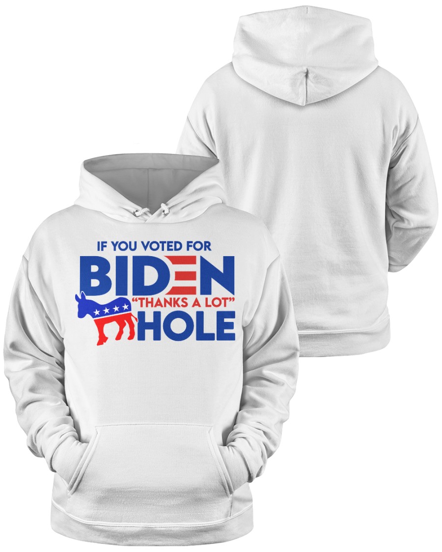 If You Voted for Biden Thanks a lot Hole Shirt 3 If You Voted for Biden Thanks a lot Hole Shirt4
