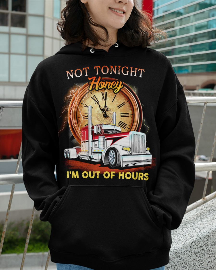 Trucker Not Tonight Honey I'm Out of Hours Shirt 3 Trucker Not Tonight Honey Im Out of Hours Shirt8 1