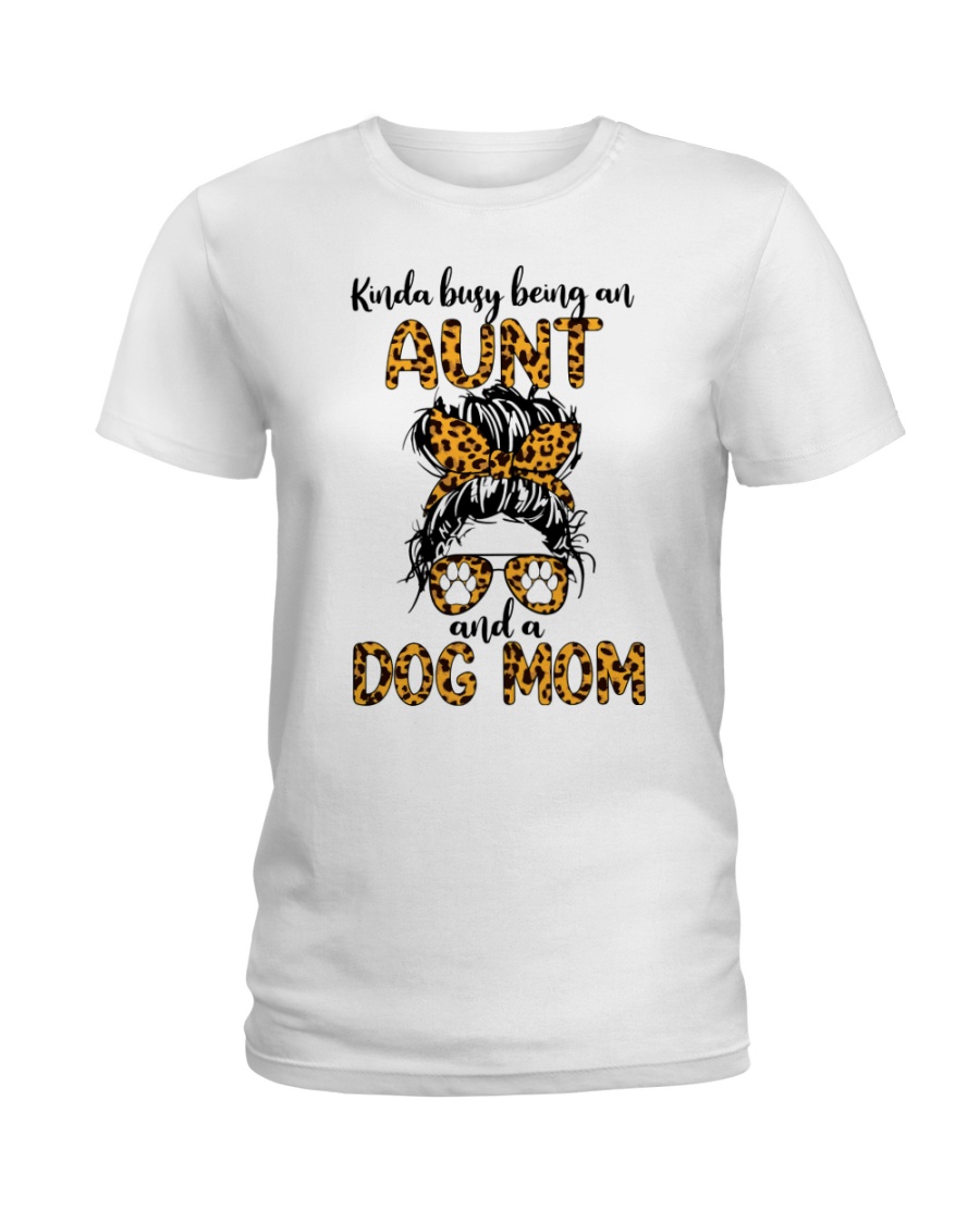 Kinda Busy Being An Aunt And A Dog Mom Shirt 4 Kinda Busy Being An Aunt And A Dog Mom Shirt3