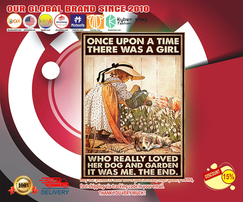 Once upon a time there was a girl who really loved her dog and garden poster 3 Once upon a time there was a girl who really loved her dog and garden poster 2