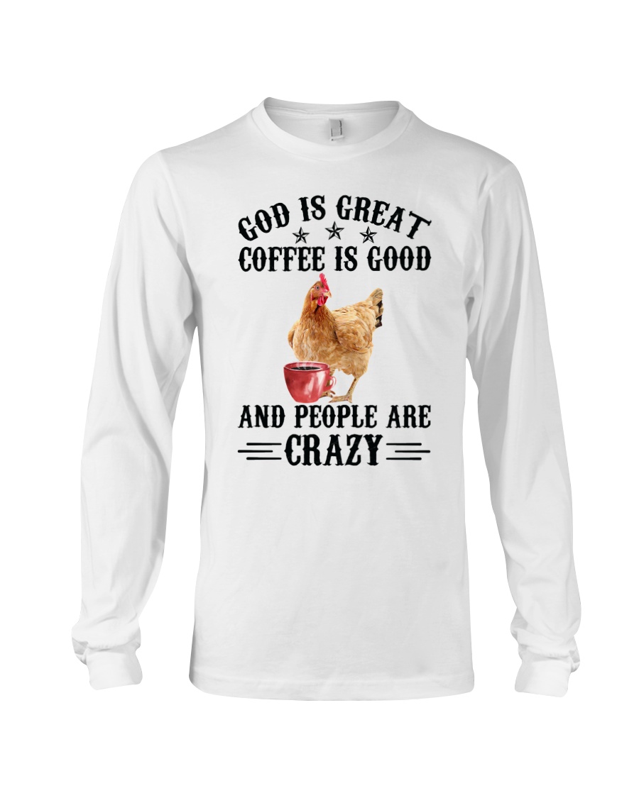 Chicken God is Great Coffee is Good and People are Crazy Shirt2