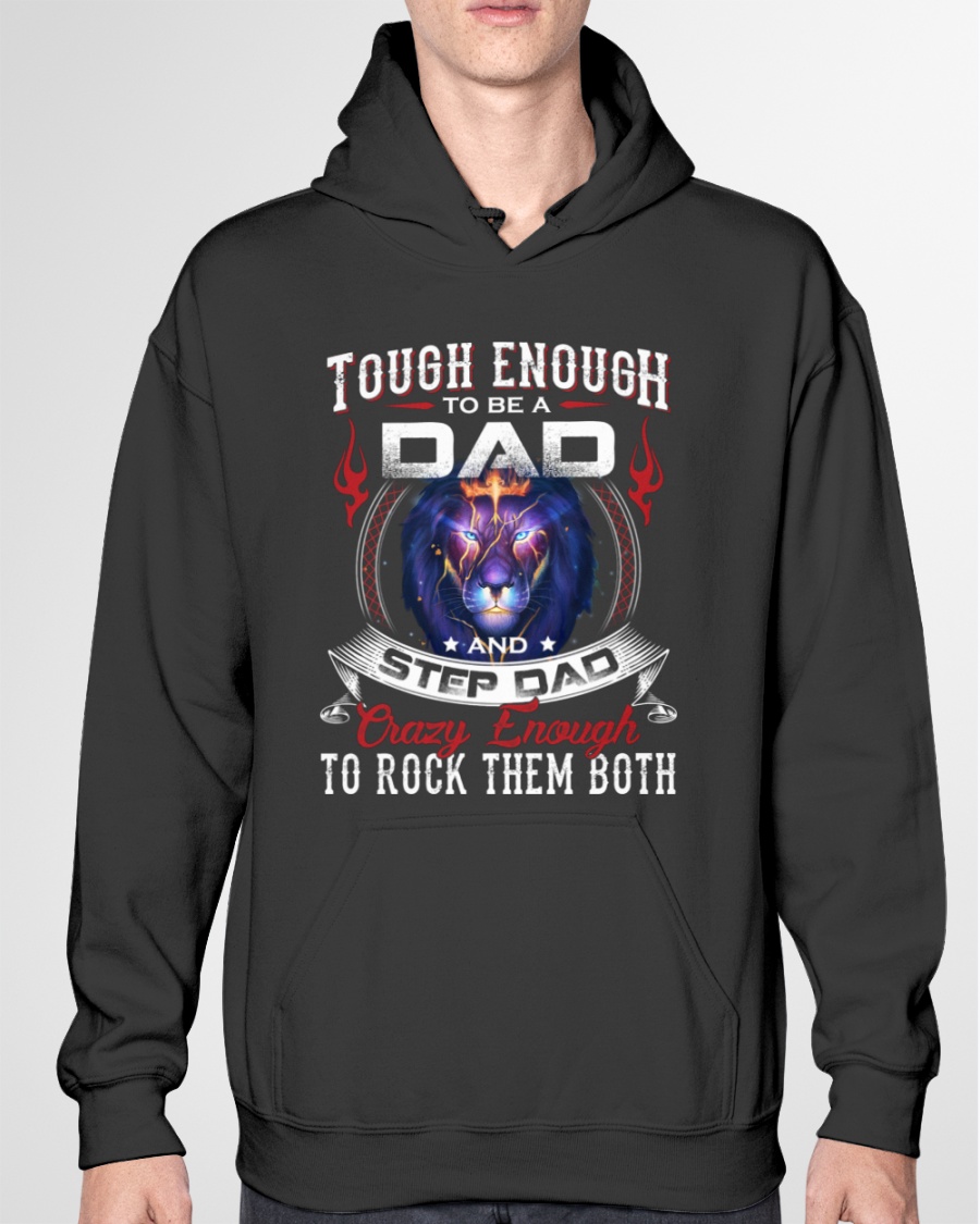 Tough Enough To Be A Dad And Step Dad Shirt9