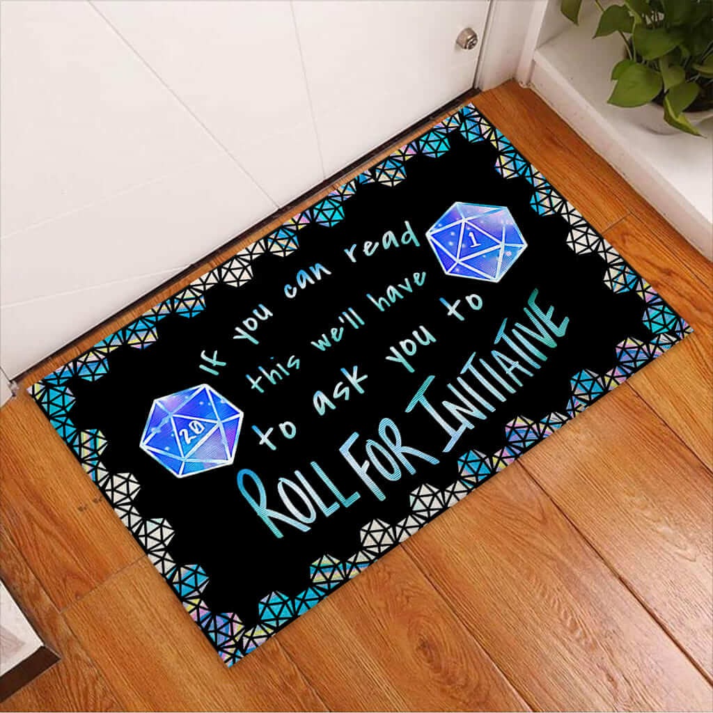 If you can read this well have to ask you to roll for initiative doormat 1