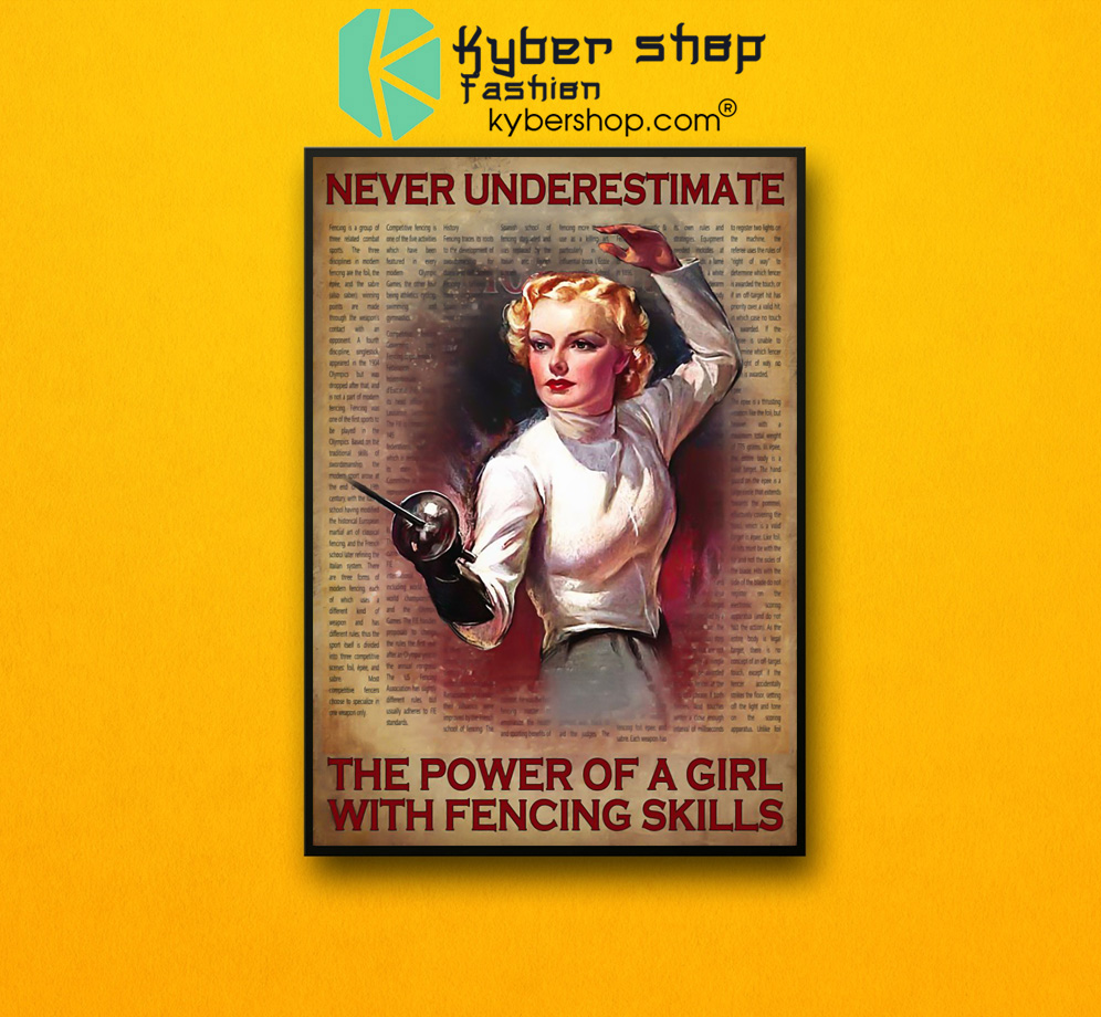 Never underestimate the power of a girl with fencing skills poster 3 Never underestimate the power of a girl with fencing skills poster 2
