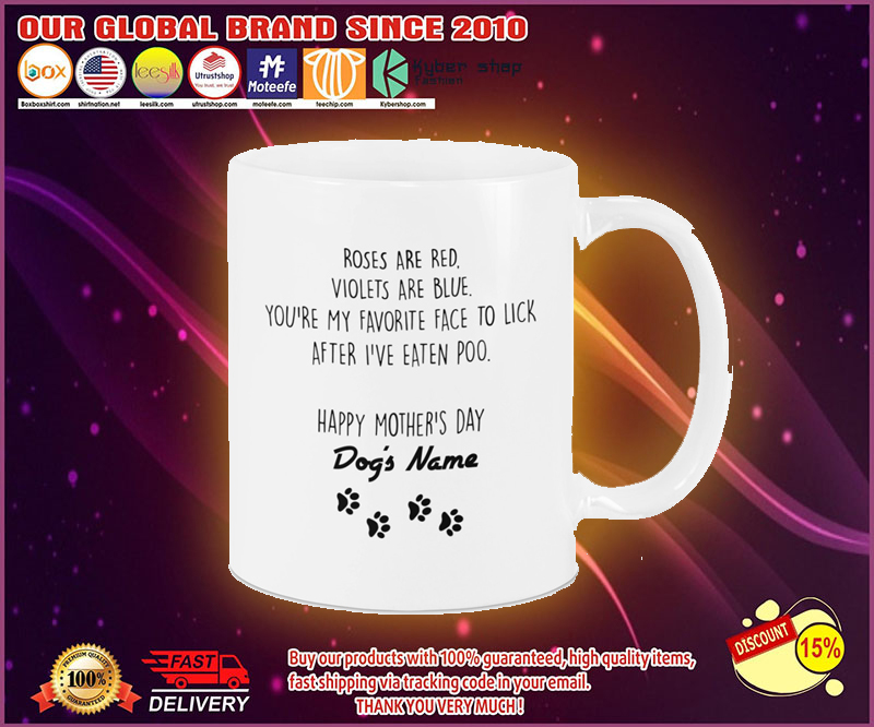 Roses are red violets are blue you're my favorite face to lick Happy mother's day mug 4 Roses are red violets are blue youre my favorite face to lick Happy mothers day mug 1