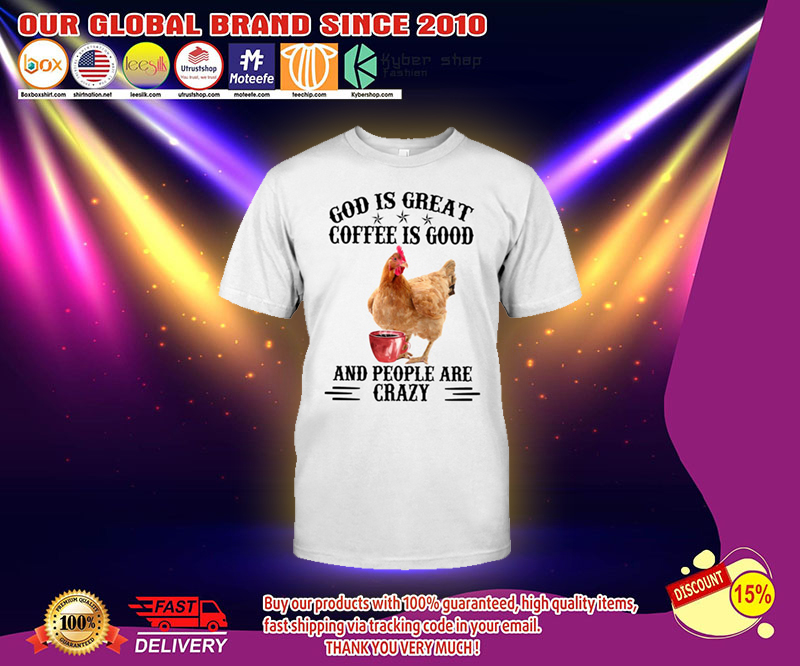 God is great coffee is good and people are crazy shirt 3 God is great coffee is good and people are crazy shirt 2