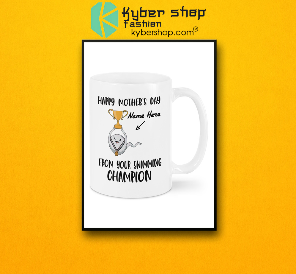 Happy Mother's DAY From Your Swimming Champion custom personalized name Mug 3 Happy Mothers DAY From Your Swimming Champion custom personalized name Mug 2