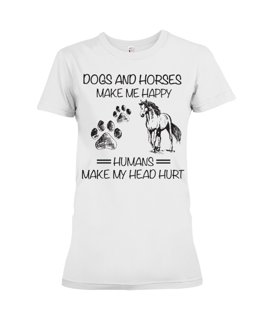 Dogs And Horses Make Me Happy Humans Make My Head Hurt Shirt3