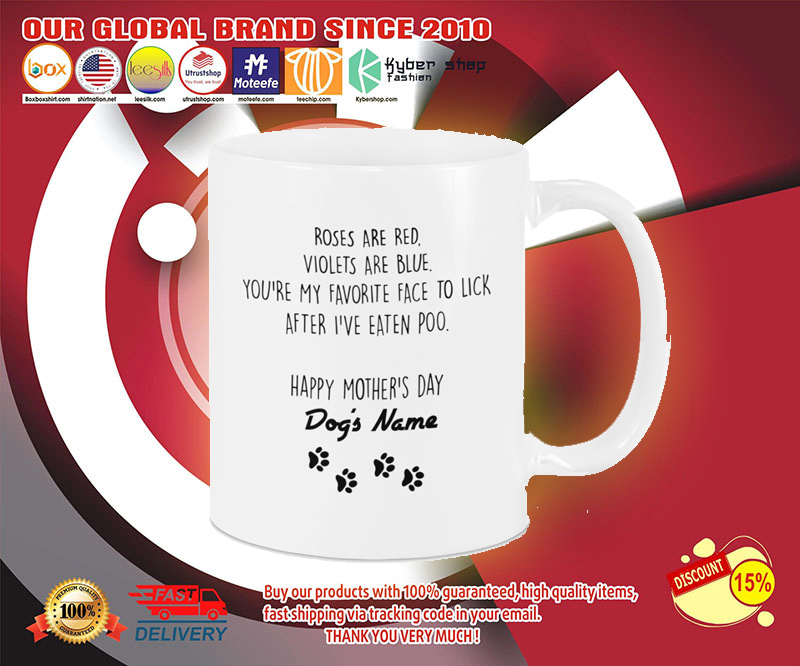 Roses are red violets are blue you're my favorite face to lick Happy mother's day mug 2 Roses are red violets are blue youre my favorite face to lick Happy mothers day mug 3