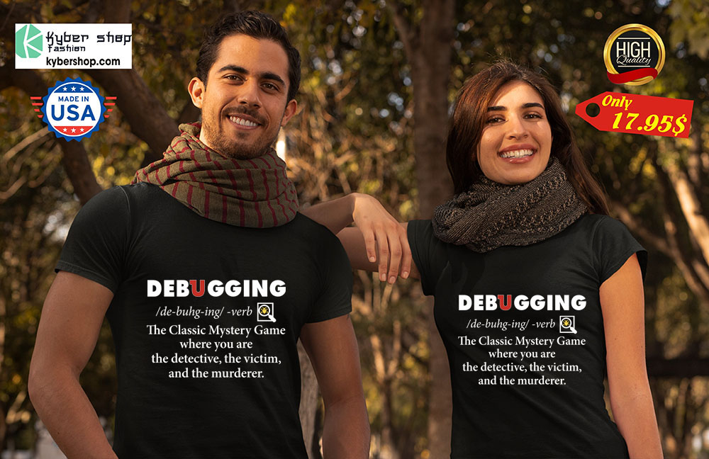 Debugging the classic mystery game where you are shirt 2 Debugging the classic mystery game where you are shirt 2