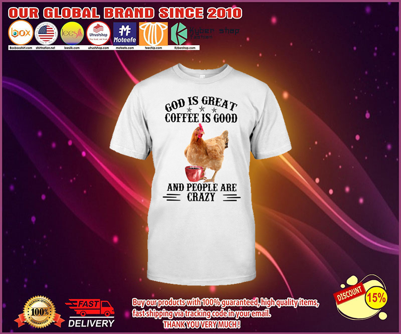 God is great coffee is good and people are crazy shirt 4 God is great coffee is good and people are crazy shirt 1
