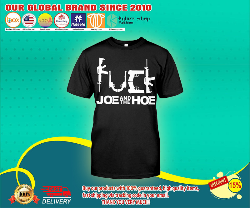 Fuck joe and the hoe shirt 3 Fuck joe and the hoe shirt 1