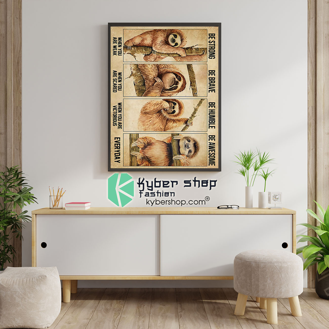 Sloth be strong be brave be humble be awesome poster 2 Sloth be strong be brave be humble be awesome poster 1 1